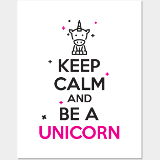 Keep calm and be a unicorn Posters and Art